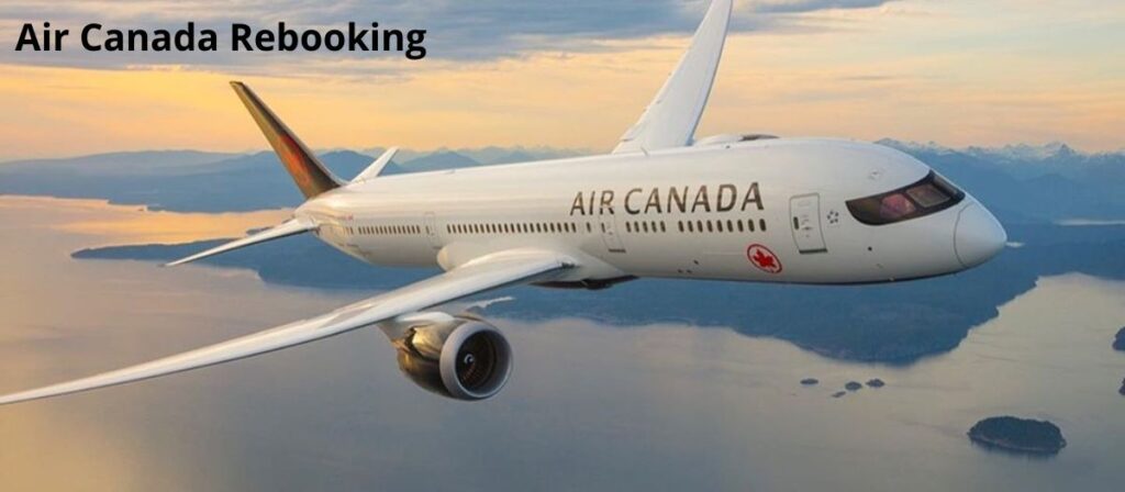 Air Canada Rebooking